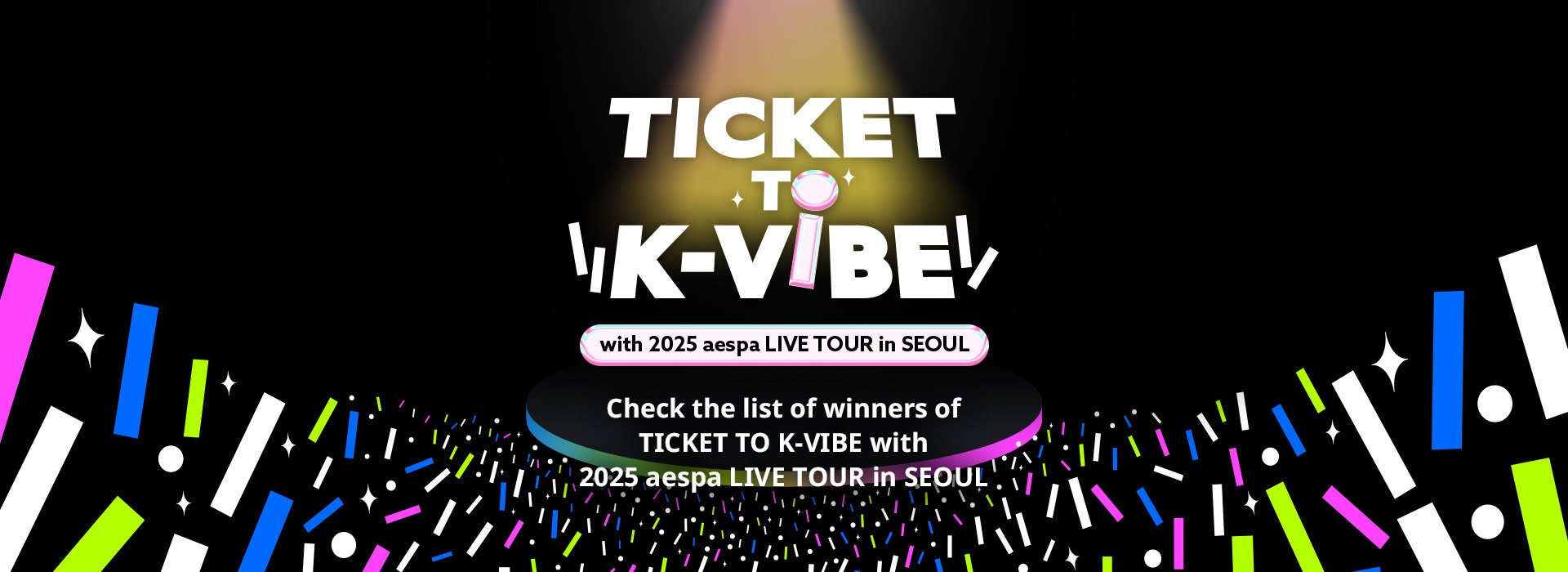 TICKET TO K-VIBE with 2025 aespa LIVE TOUR in SEOUL Winner Announcement