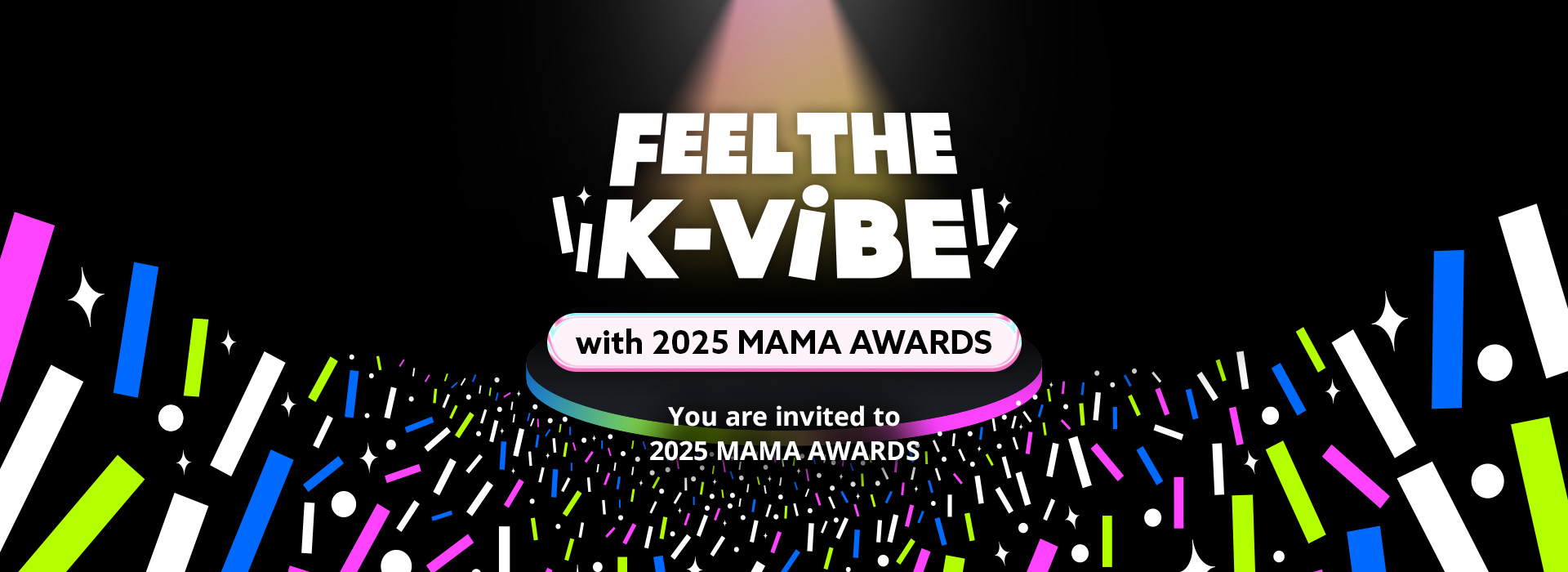 FEEL THE K-VIBE with 2025 MAMA AWARDS