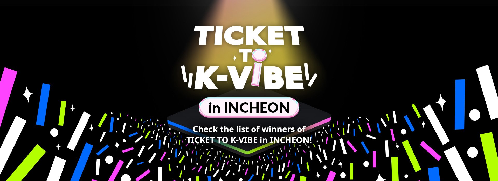 TICKET TO K-VIBE in INCHEON Winner Announcement