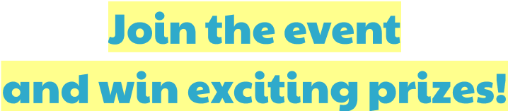 Join the event and win exciting prizes!