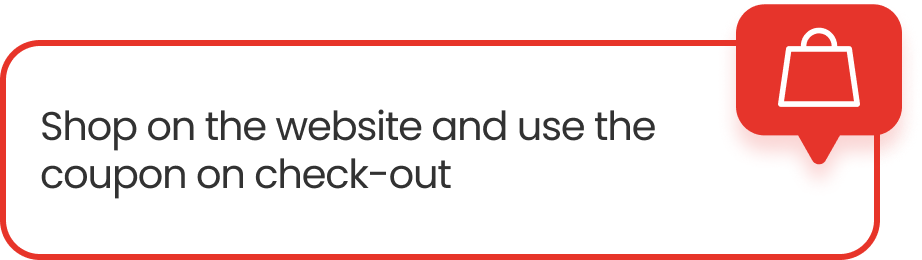 Shop on the website and use the coupon on check-out