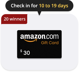 Check in for 10 to 19 days 20 winners