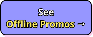 See Offline Promos →