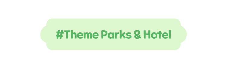 #Theme Parks & Hotel