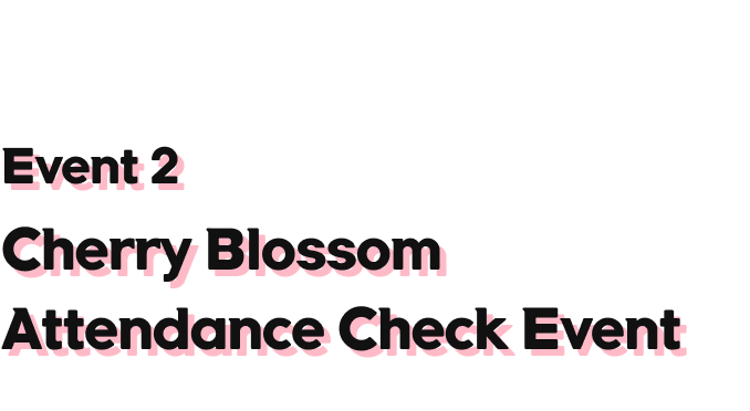 Event02 Cherry Blossom Attendance Check Event