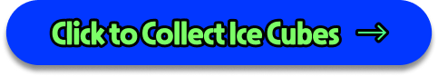 Click to Collect Ice Cubes