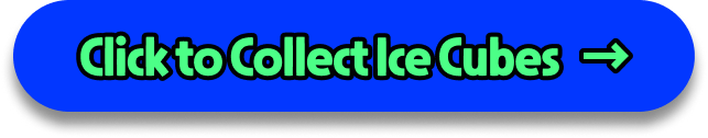 Click to Collect Ice Cubes