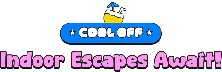 COOL OFF Indoor Escapes Await!
