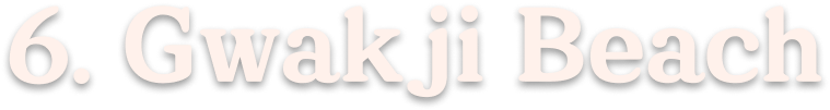 6. Gwakji Beach
