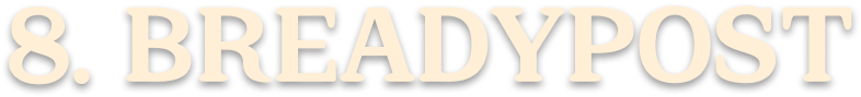 8. BREADYPOST