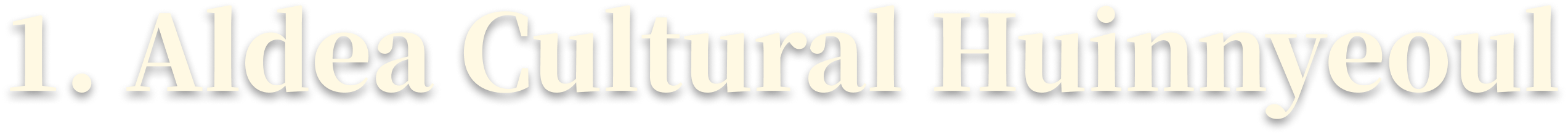 1. Aldea Cultural Huinnyeoul