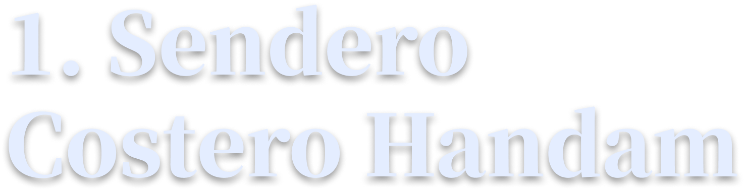 1. Sendero Costero Handam