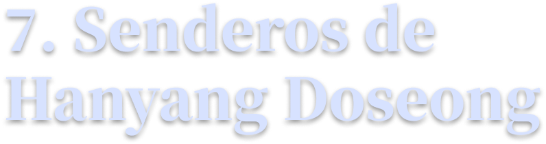 7. Senderos de Hanyang Doseong