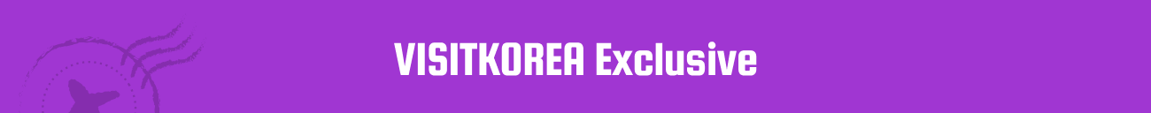VISITKOREA Exclusive