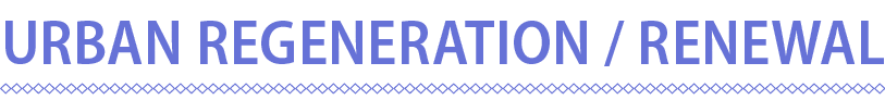 Urban regeneration / renewal
