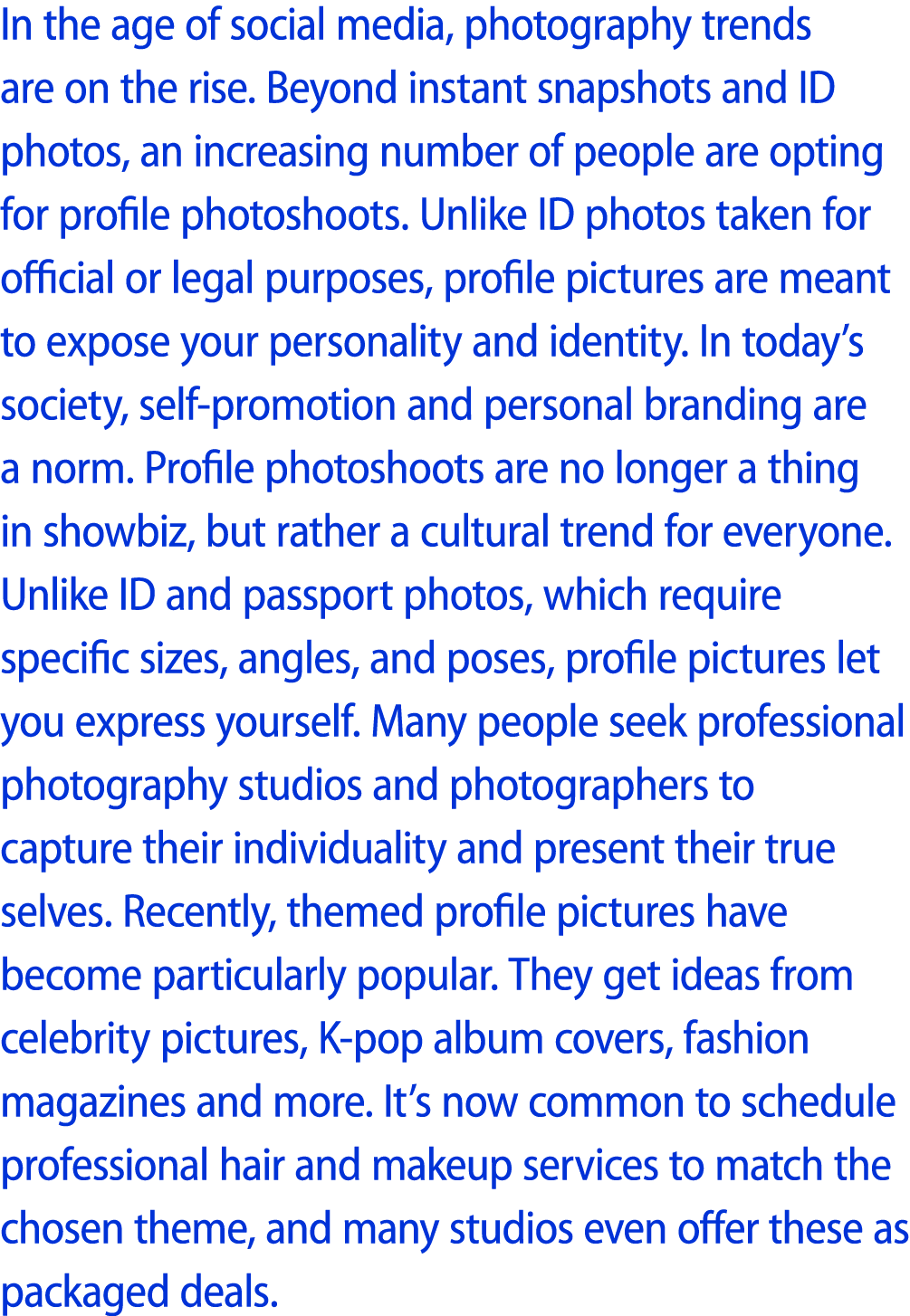 In the age of social media, photography trends are on the rise. Beyond instant snapshots and ID photos, an increasing...