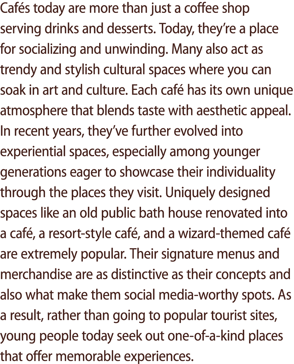 Caf s today are more than just a coffee shop serving drinks and desserts. Today, they’re a place for socializing and ...