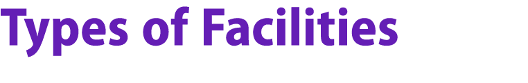 Types of Facilities