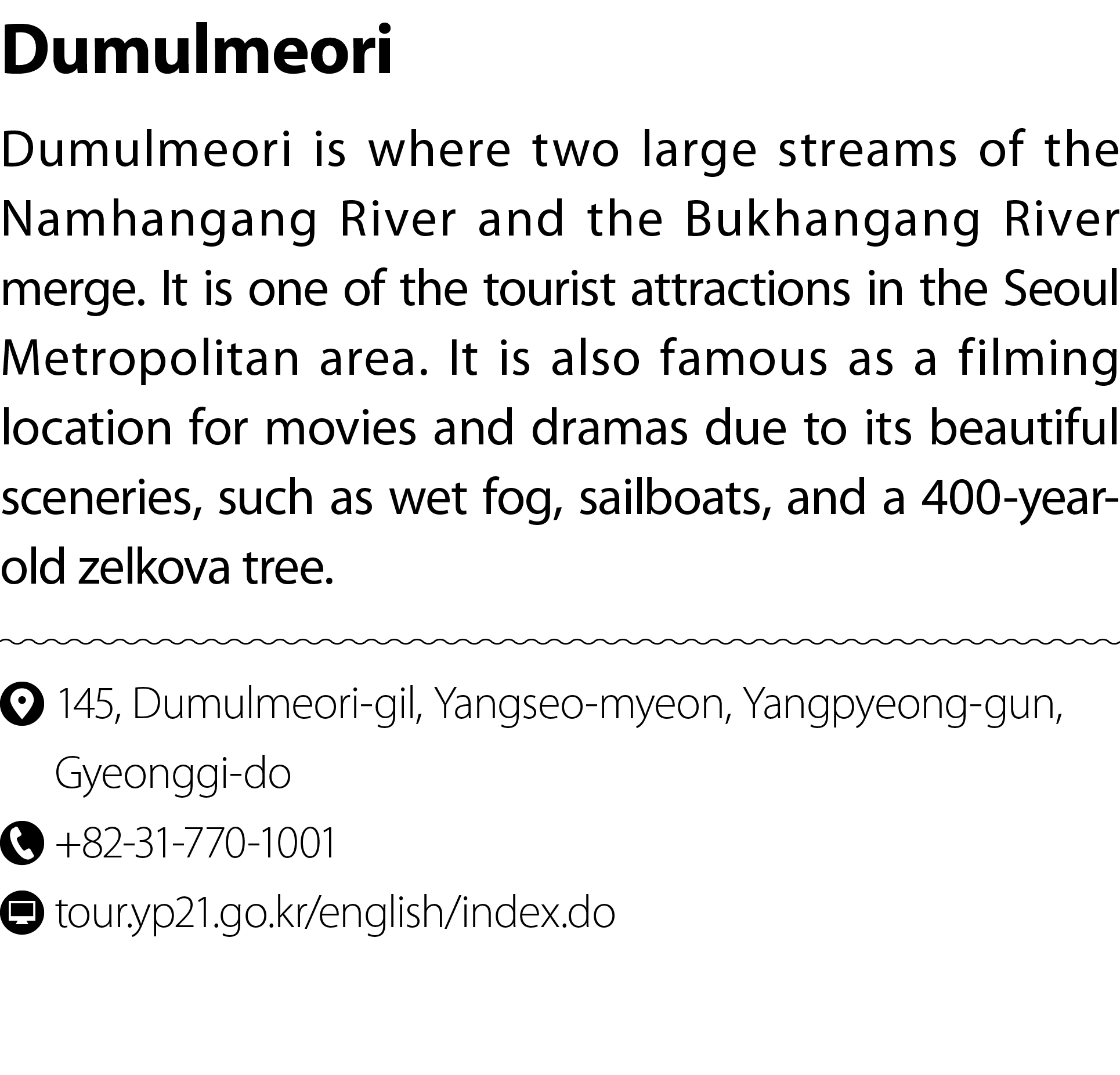 Dumulmeori Dumulmeori is where two large streams of the Namhangang River and the Bukhangang River merge. It is one of...