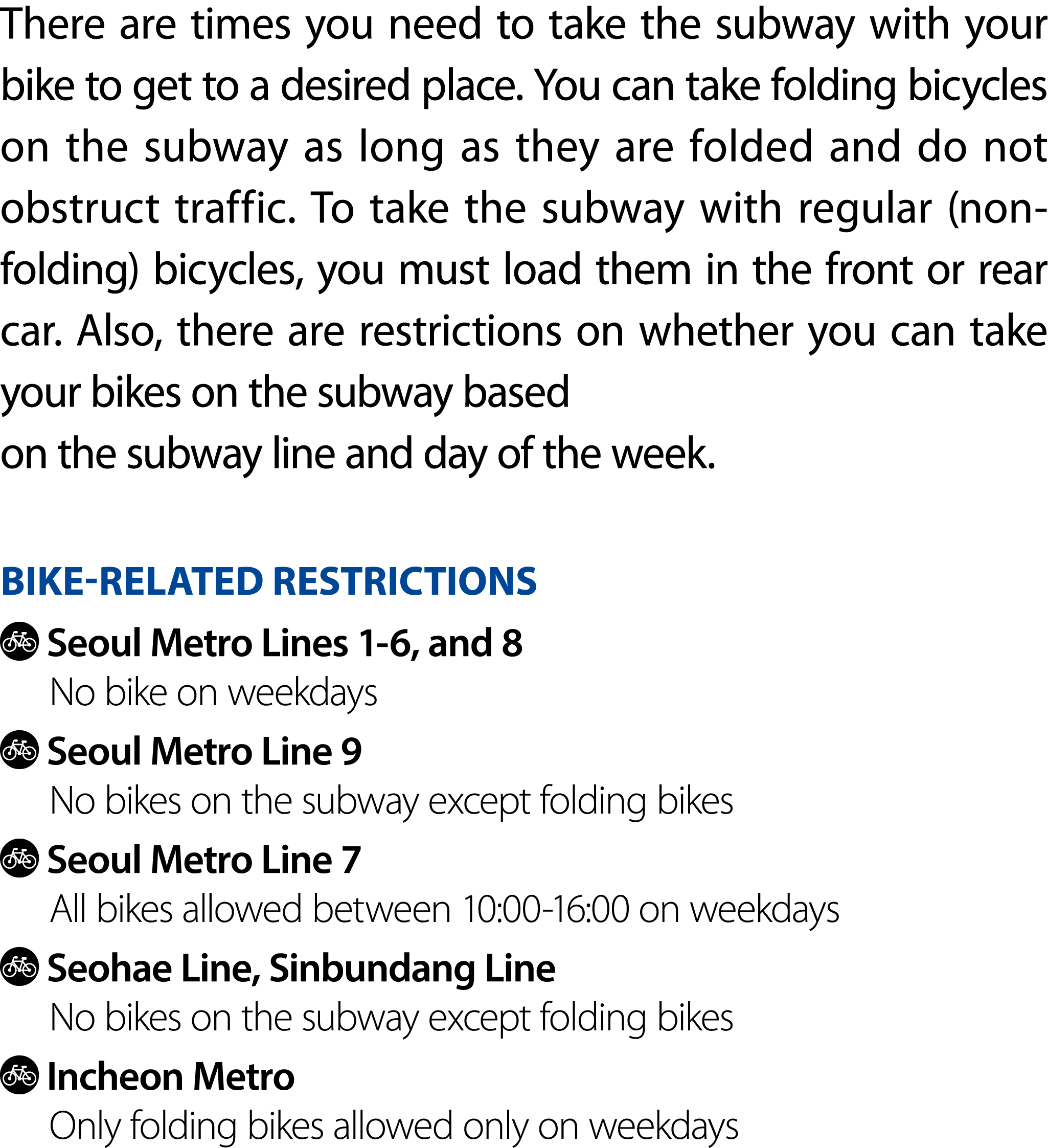 There are times you need to take the subway with your bike to get to a desired place. You can take folding bicycles o...