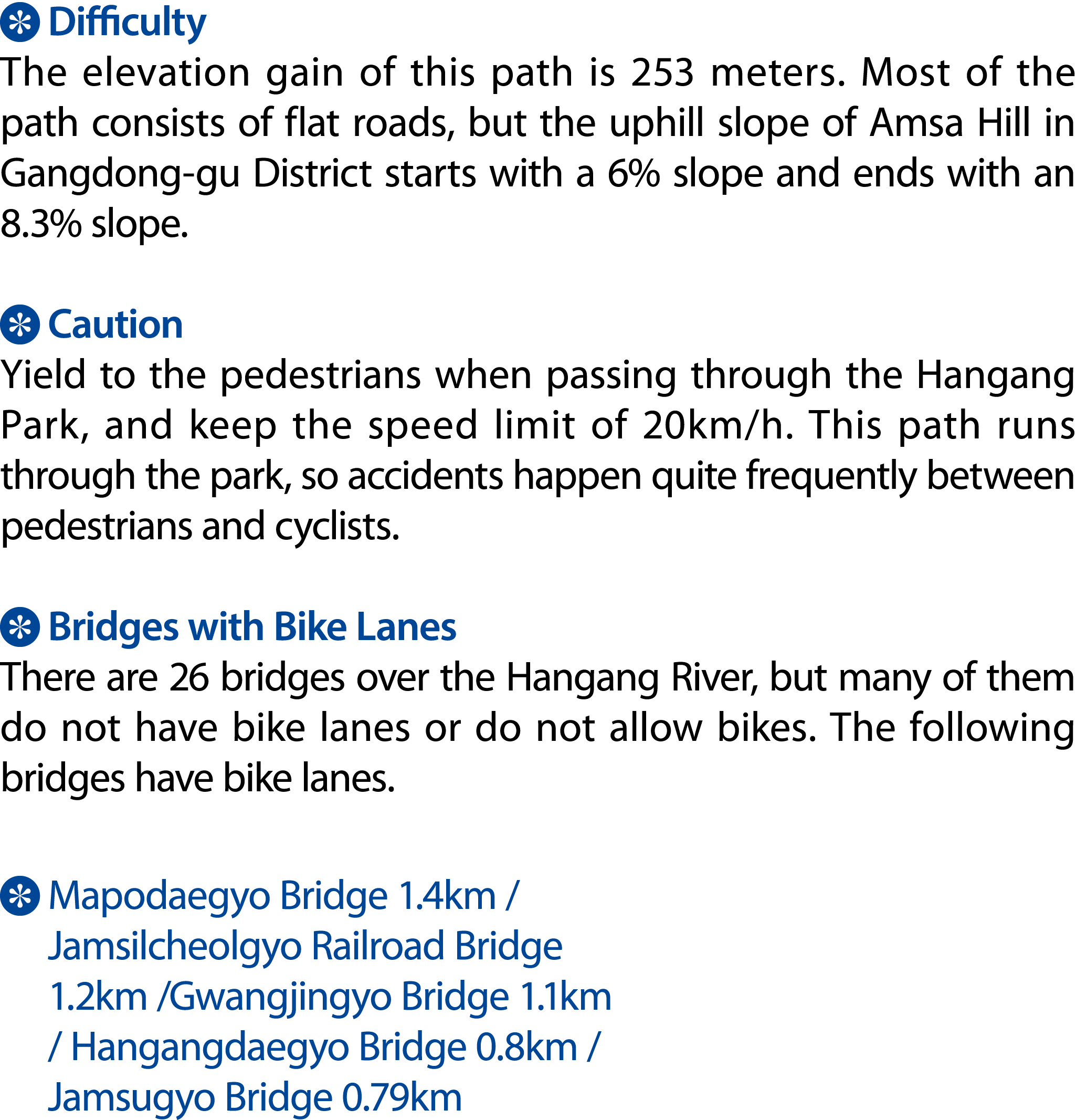￼ Difficulty The elevation gain of this path is 253 meters. Most of the path consists of flat roads, but the uphill s...