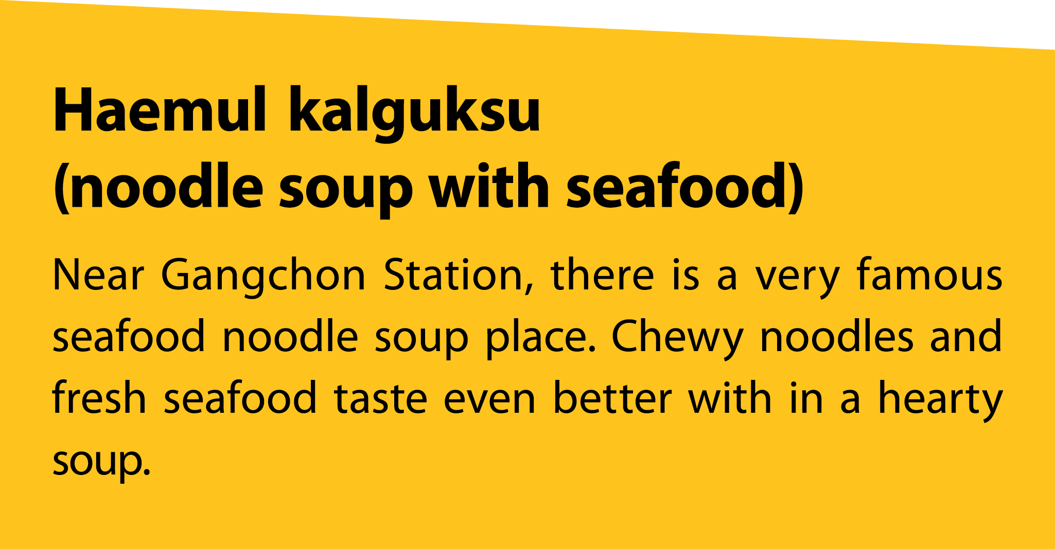 Haemulkalguksu (noodle soup with seafood) Near Gangchon Station, there is a very famous seafood noodle soup place. Ch...