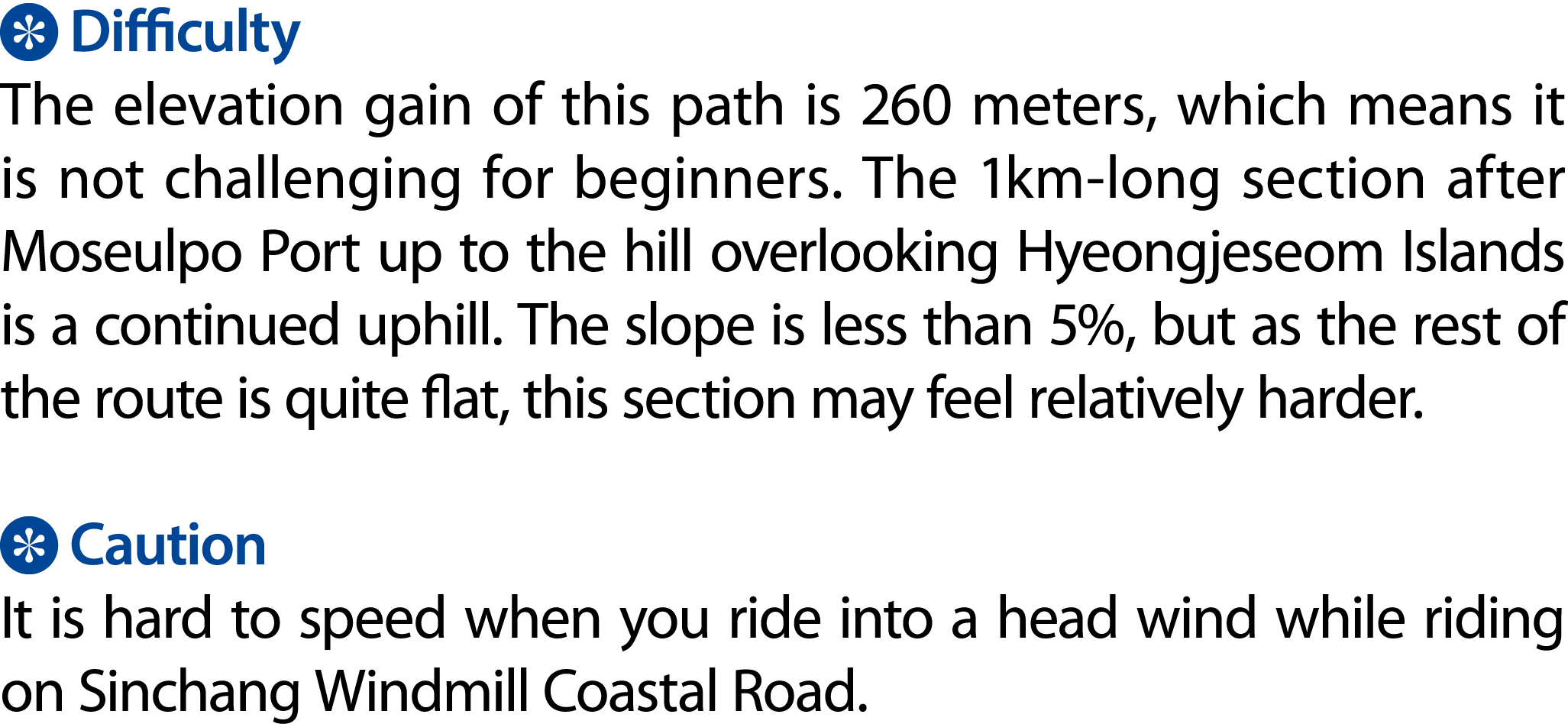 ￼ Difficulty The elevation gain of this path is 260 meters, which means it is not challenging for beginners. The 1km ...