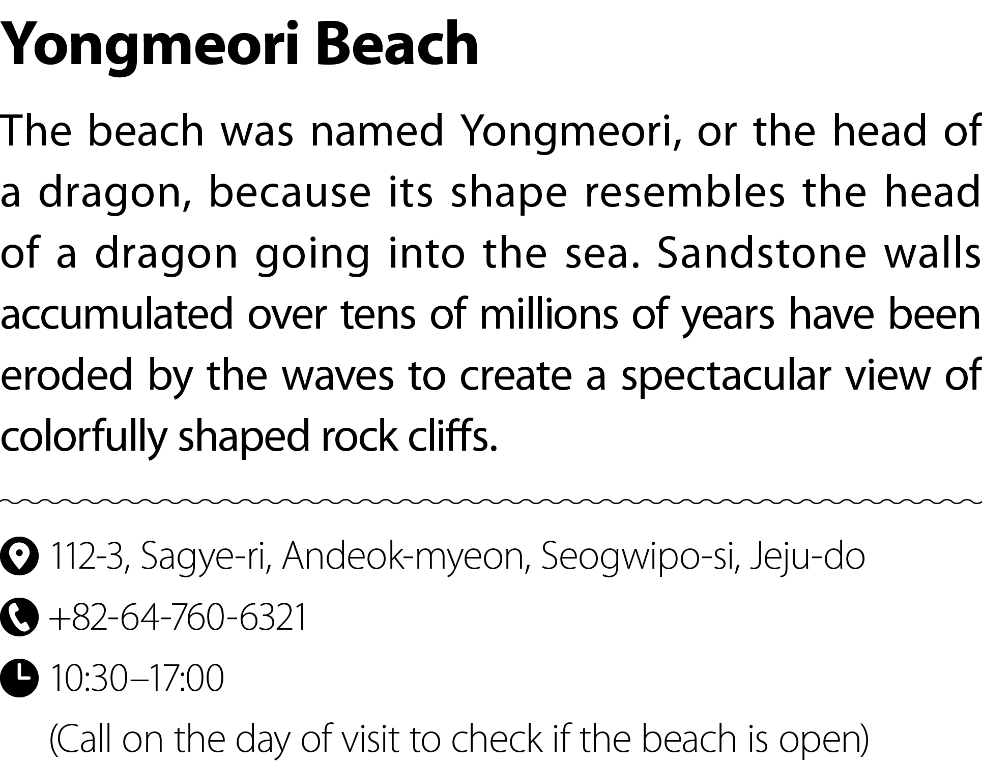 Yongmeori Beach The beach was named Yongmeori, or the head of a dragon, because its shape resembles the head of a dra...