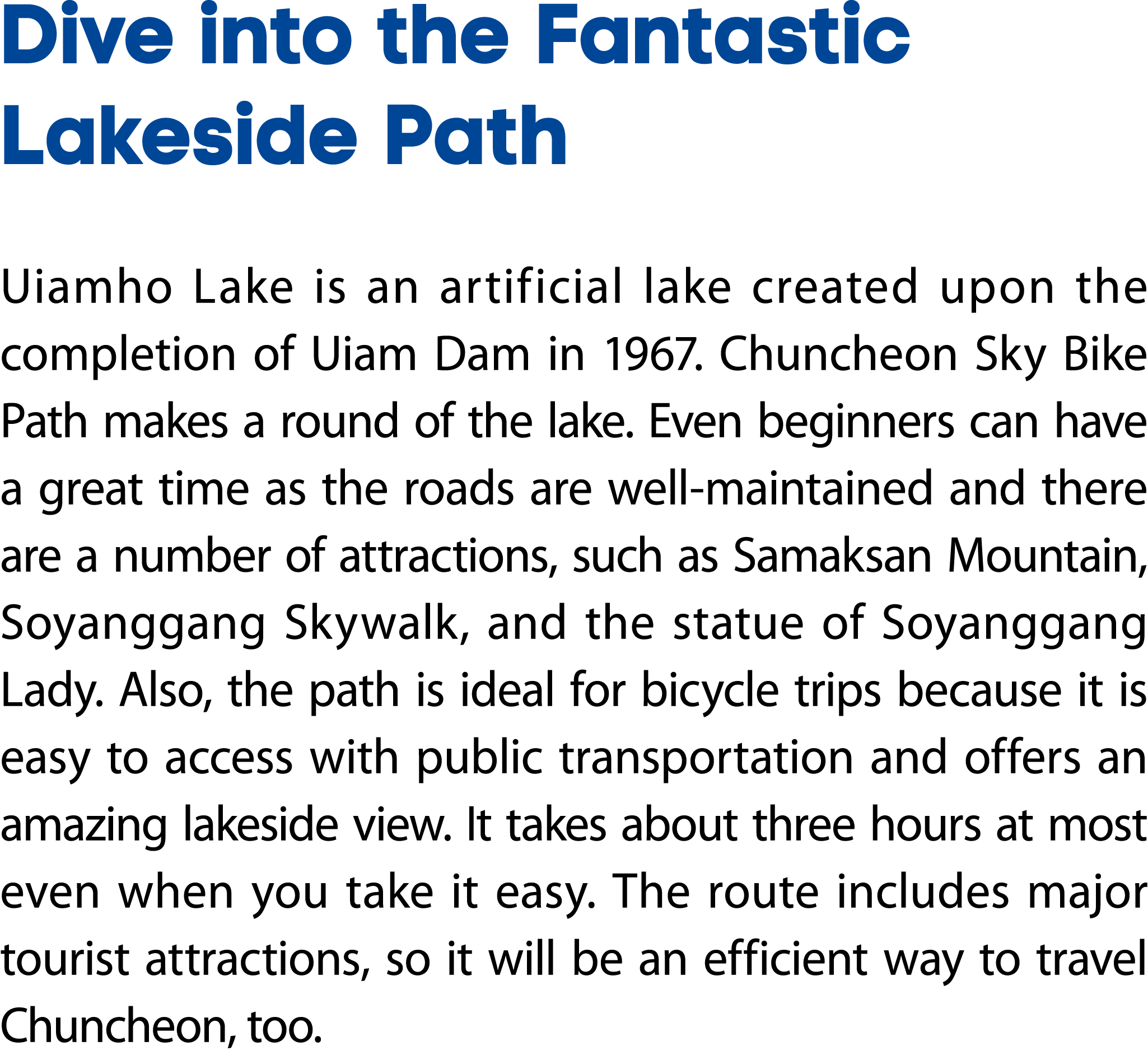 Dive into the Fantastic Lakeside Path Uiamho Lake is an artificial lake created upon the completion of Uiam Dam in 19...