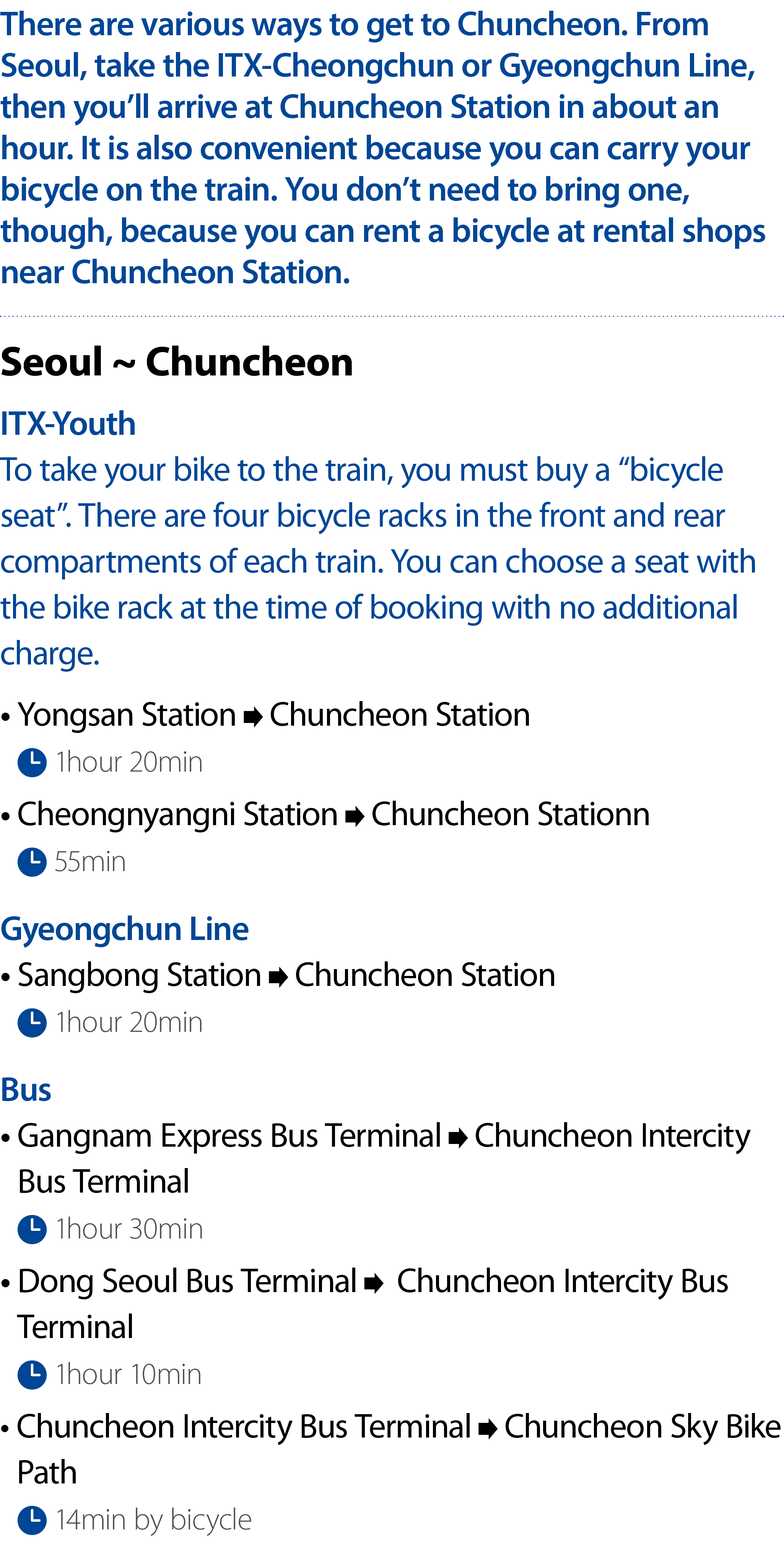 There are various ways to get to Chuncheon. From Seoul, take the ITX Cheongchun or Gyeongchun Line, then you’ll arriv...