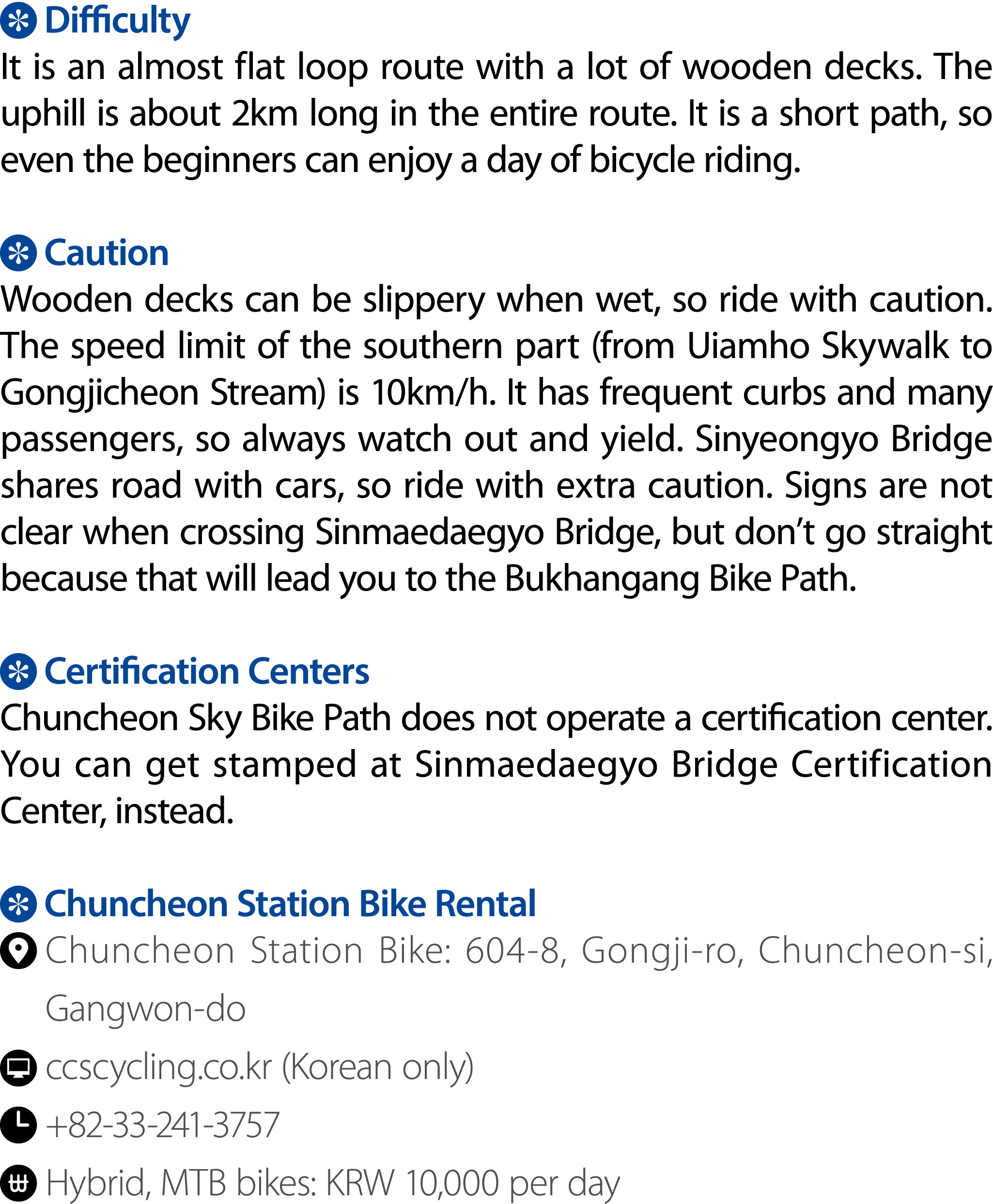 ￼ Difficulty It is an almost flat loop route with a lot of wooden decks. The uphill is about 2km long in the entire r...