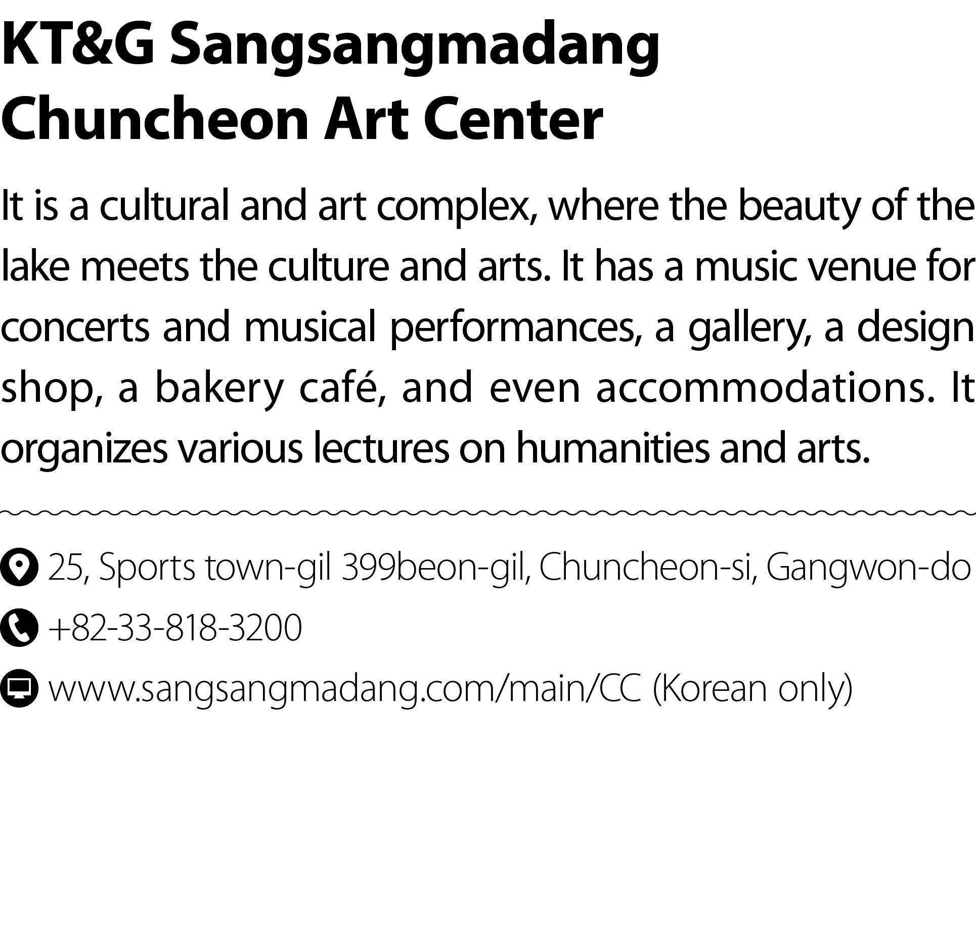 KT&G Sangsangmadang Chuncheon Art Center It is a cultural and art complex, where the beauty of the lake meets the cul...