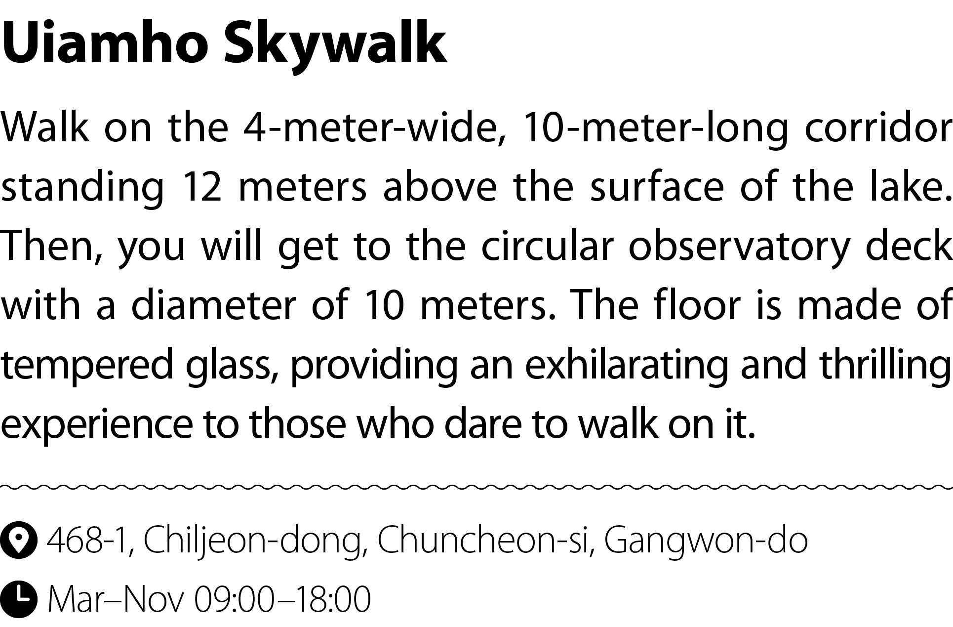 Uiamho Skywalk Walk on the 4 meter wide, 10 meter long corridor standing 12 meters above the surface of the lake. The...