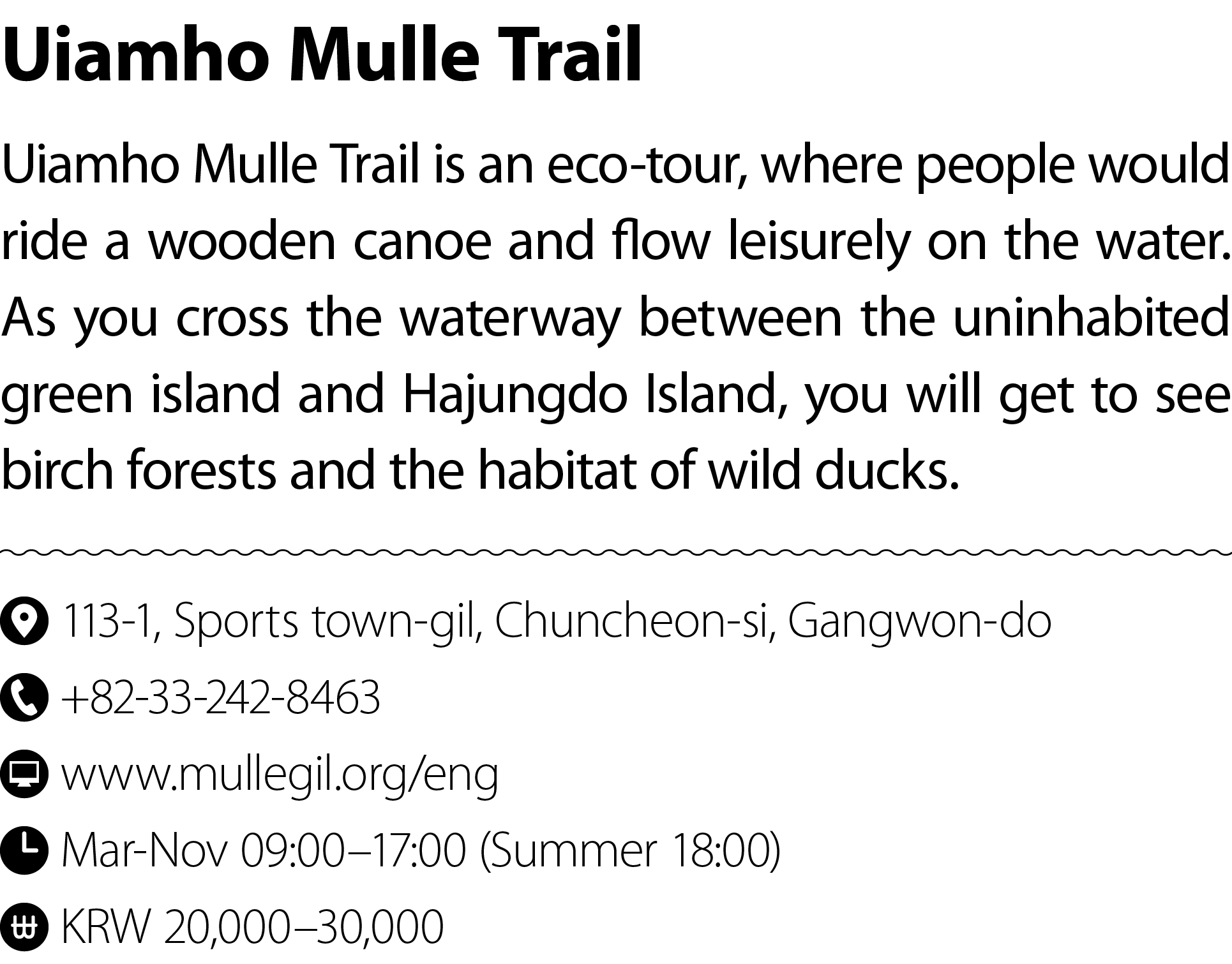 Uiamho Mulle Trail Uiamho Mulle Trail is an eco tour, where people would ride a wooden canoe and flow leisurely on th...