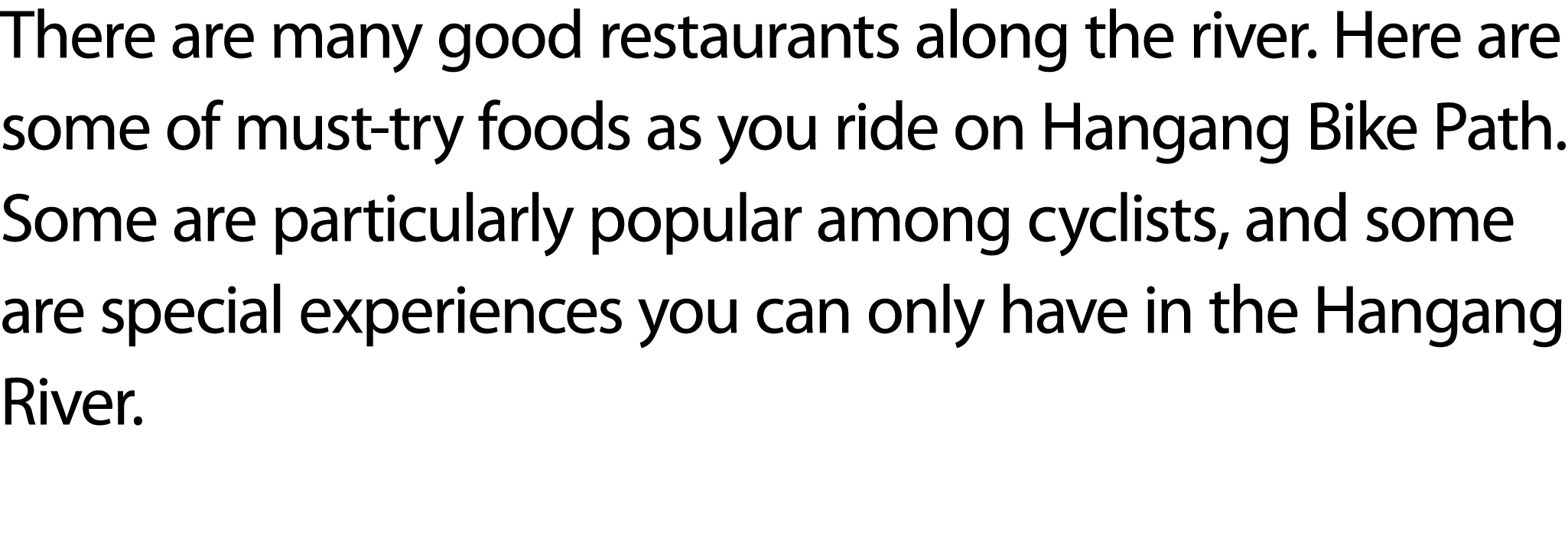 There are many good restaurants along the river. Here are some of must try foods as you ride on Hangang Bike Path. So...