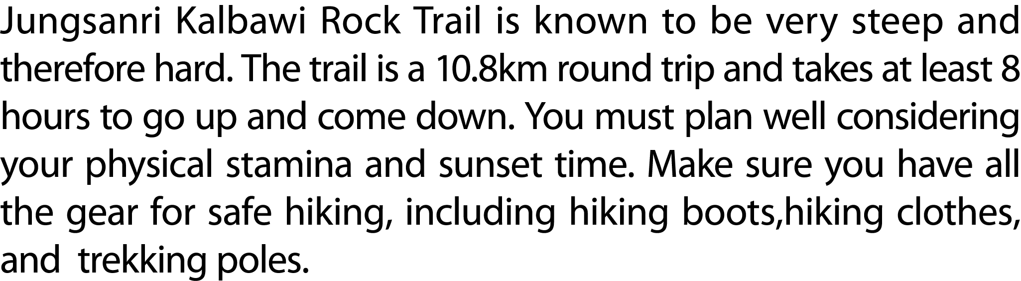 Jungsanri Kalbawi Rock Trail is known to be very steep and therefore hard. The trail is a 10.8km round trip and takes...