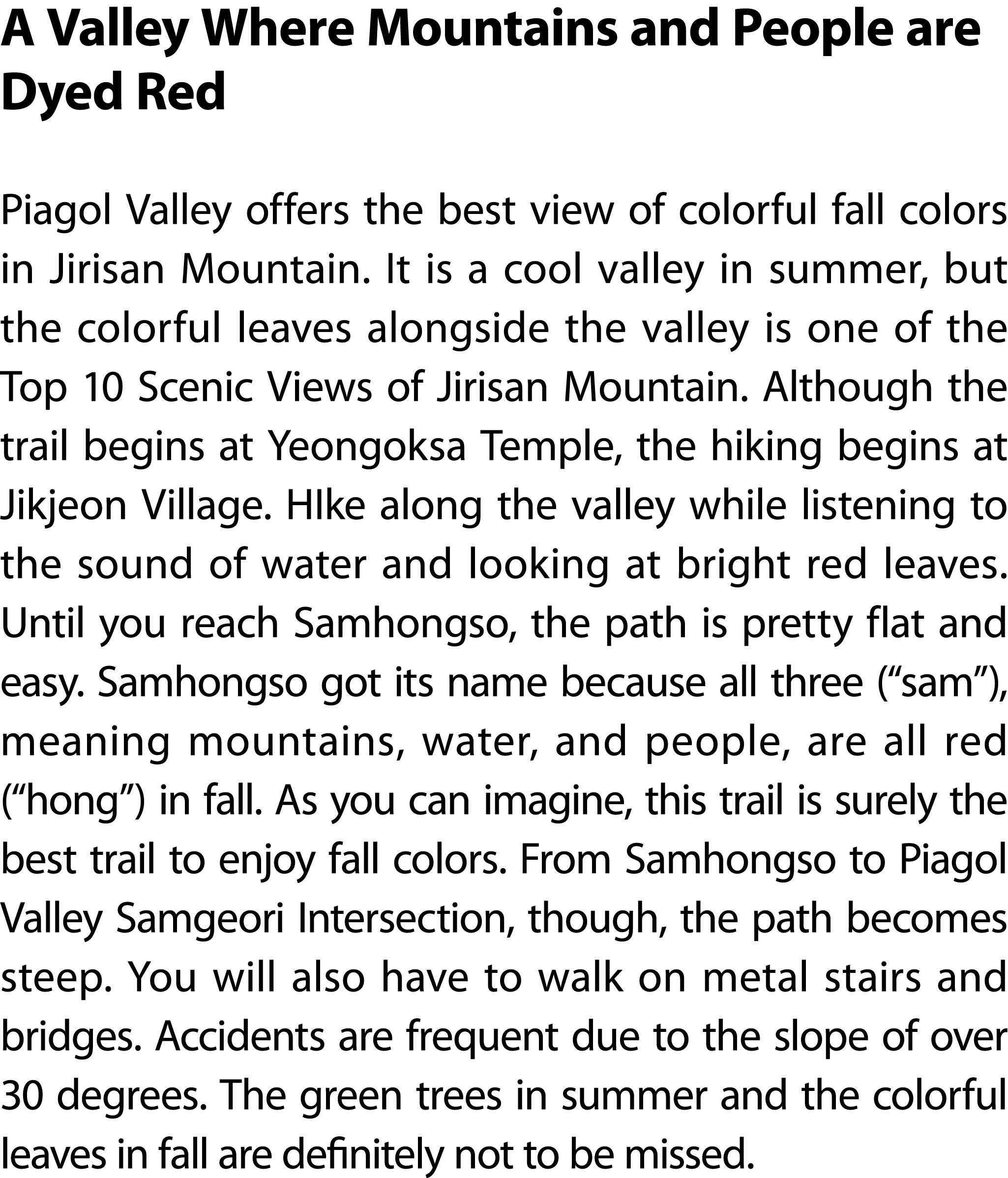 A Valley Where Mountains and People are Dyed Red Piagol Valley offers the best view of colorful fall colors in Jirisa...