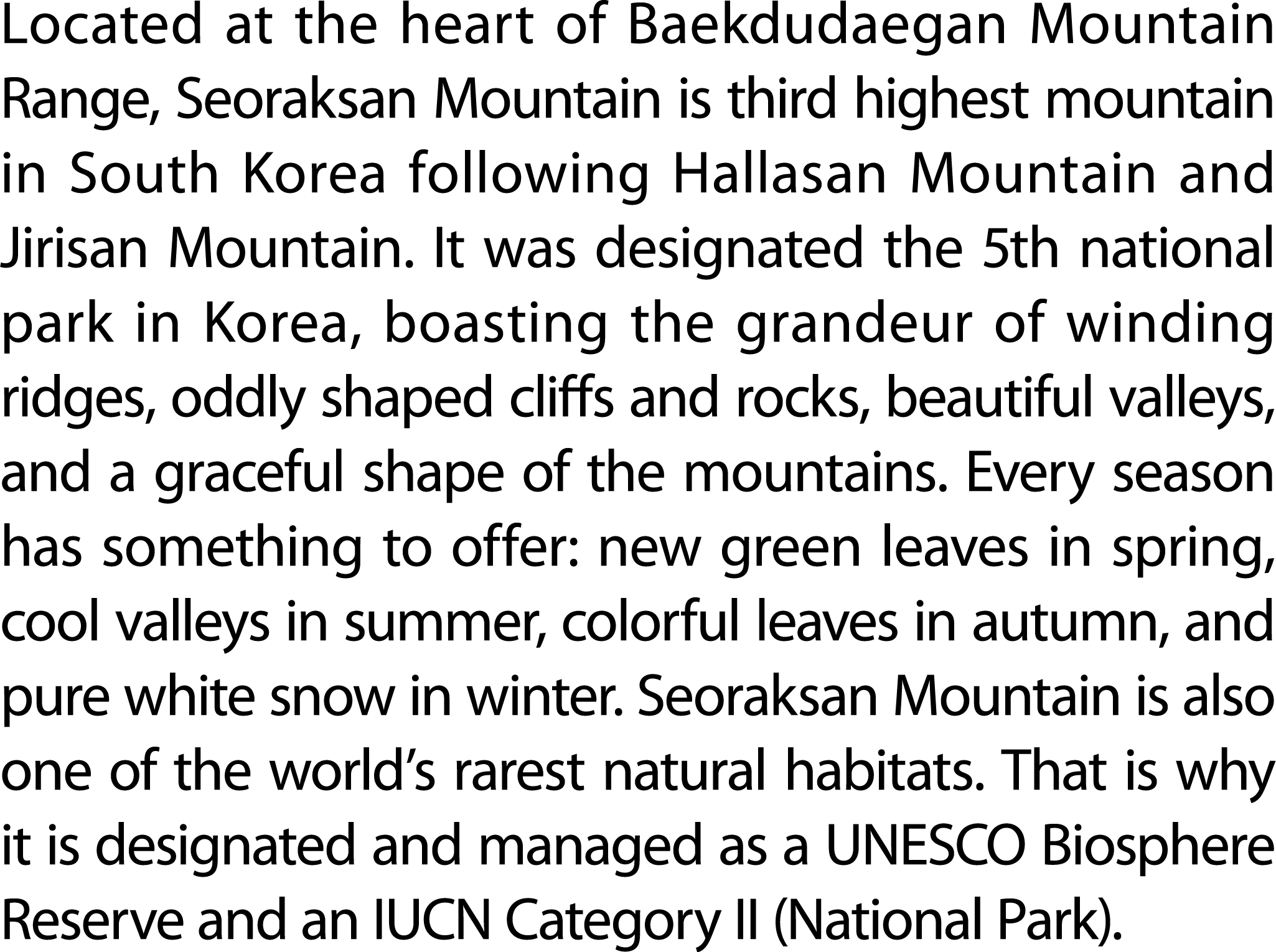 Located at the heart of Baekdudaegan Mountain Range, Seoraksan Mountain is third highest mountain in South Korea foll...