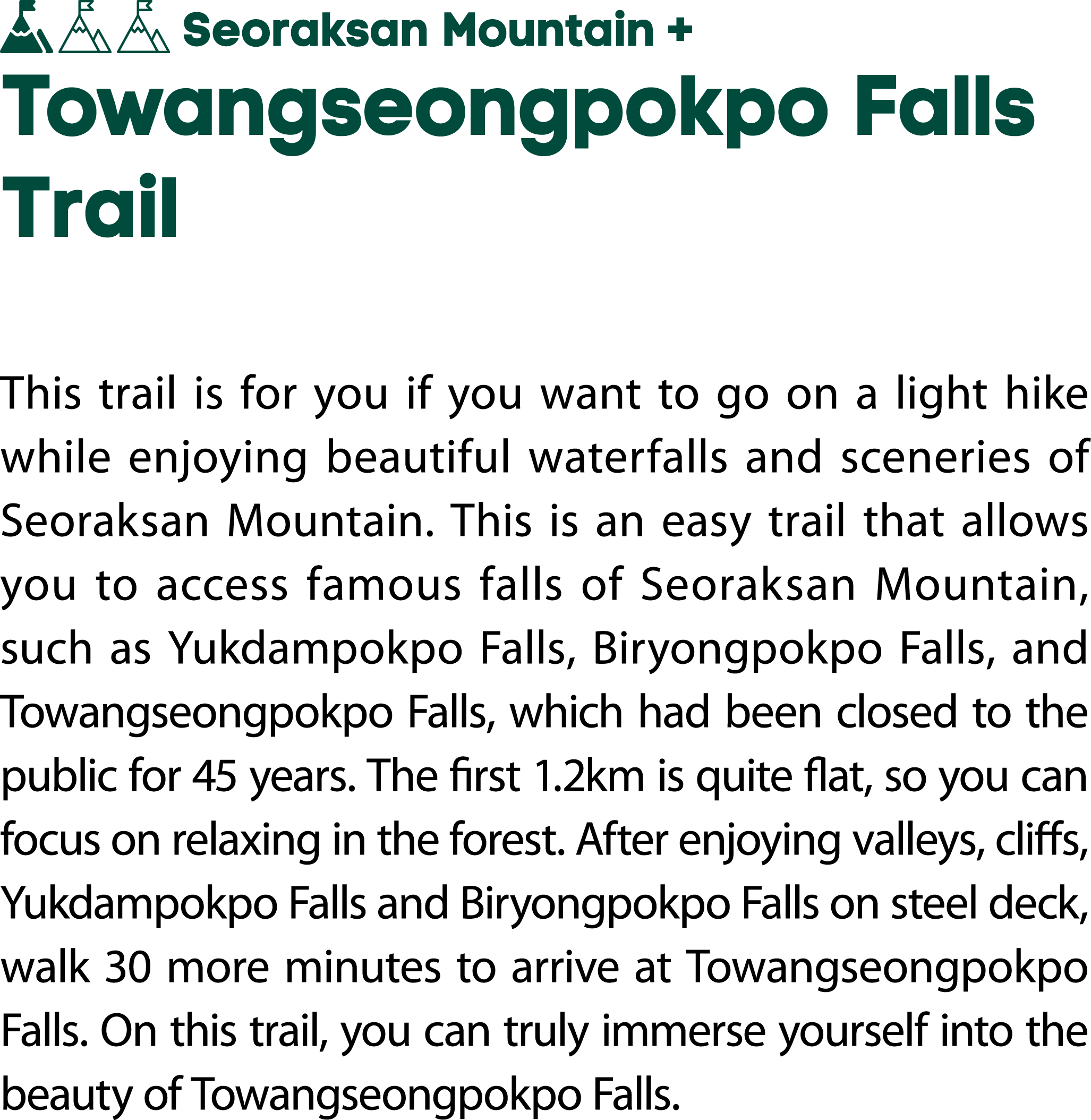 ￼ Seoraksan Mountain + Towangseongpokpo Falls Trail This trail is for you if you want to go on a light hike while enj...