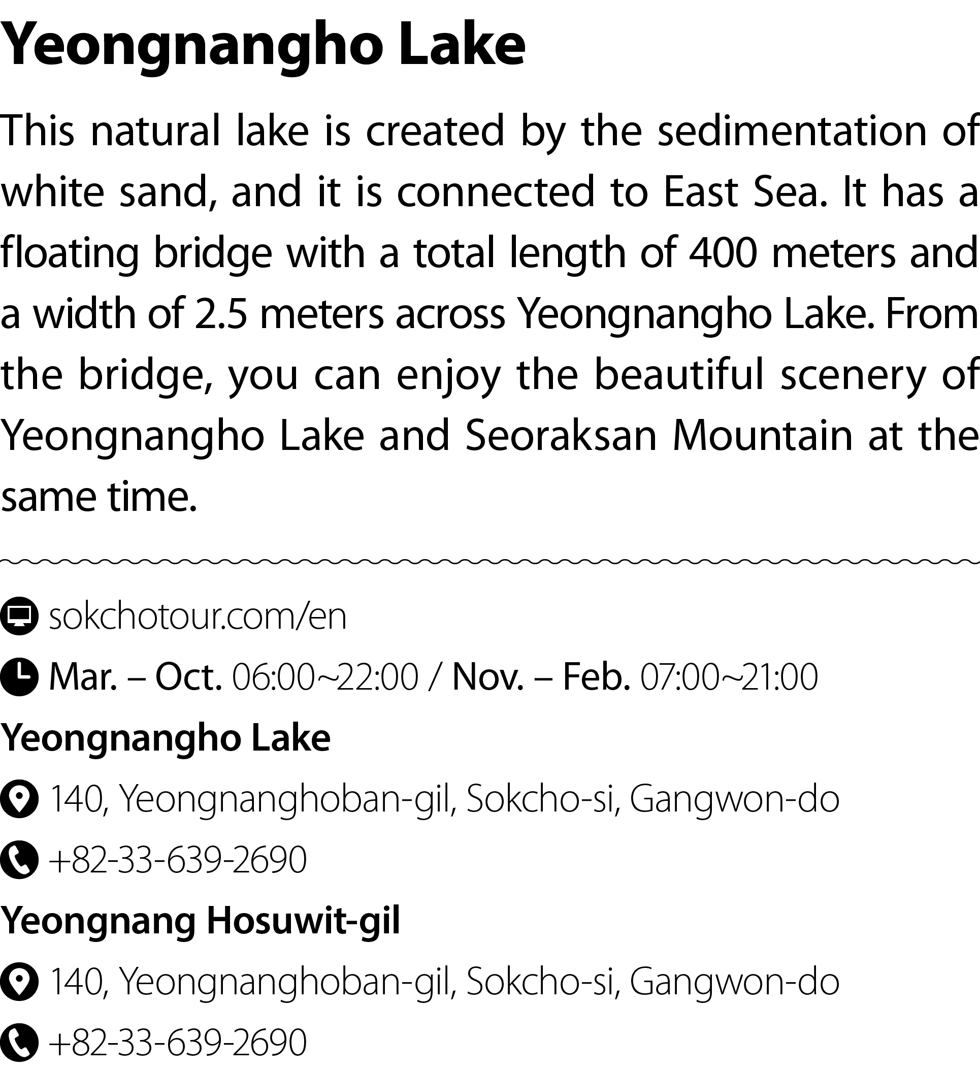 Yeongnangho Lake This natural lake is created by the sedimentation of white sand, and it is connected to East Sea. It...