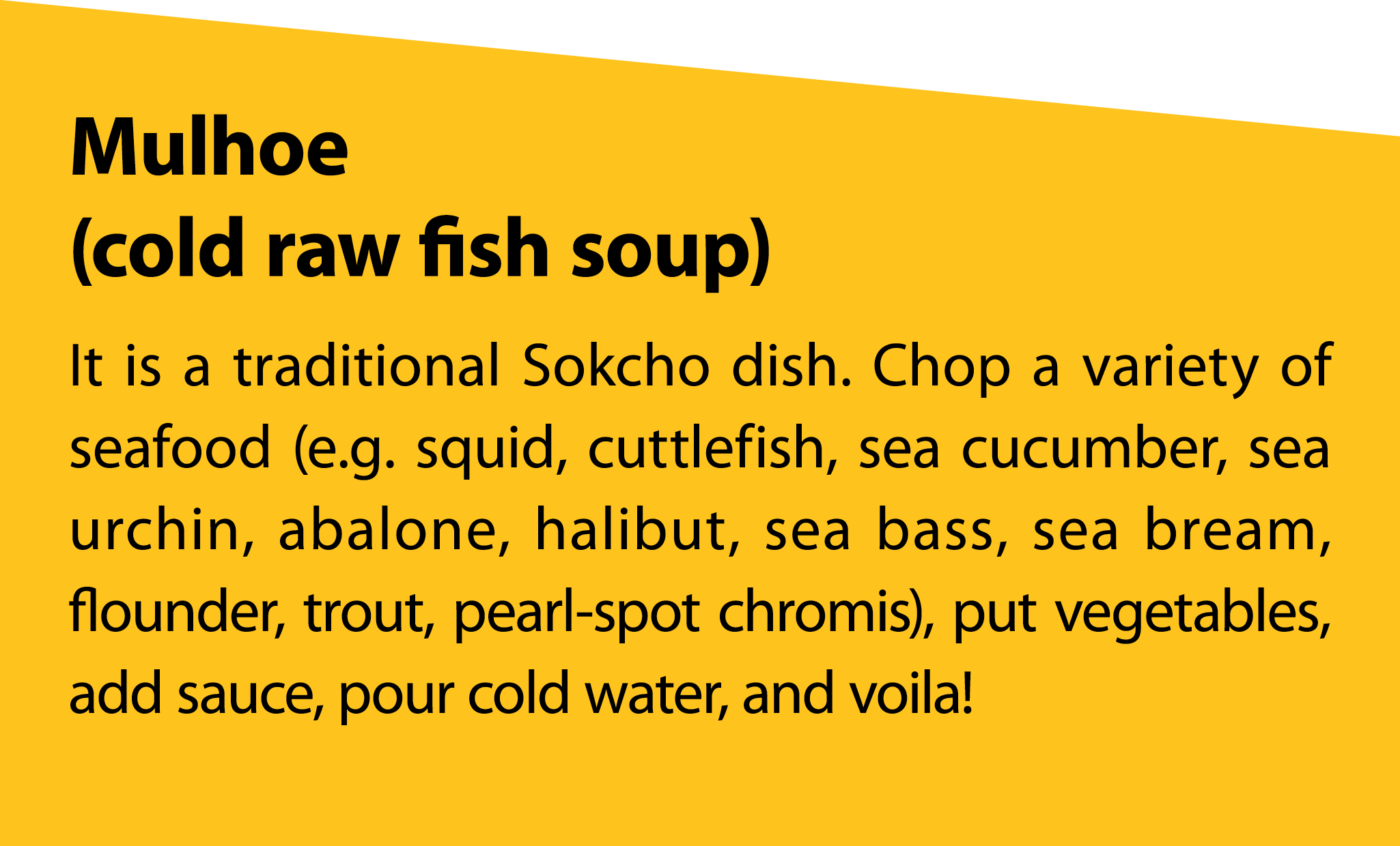 Mulhoe (cold raw fish soup) It is a traditional Sokcho dish. Chop a variety of seafood (e.g. squid, cuttlefish, sea c...