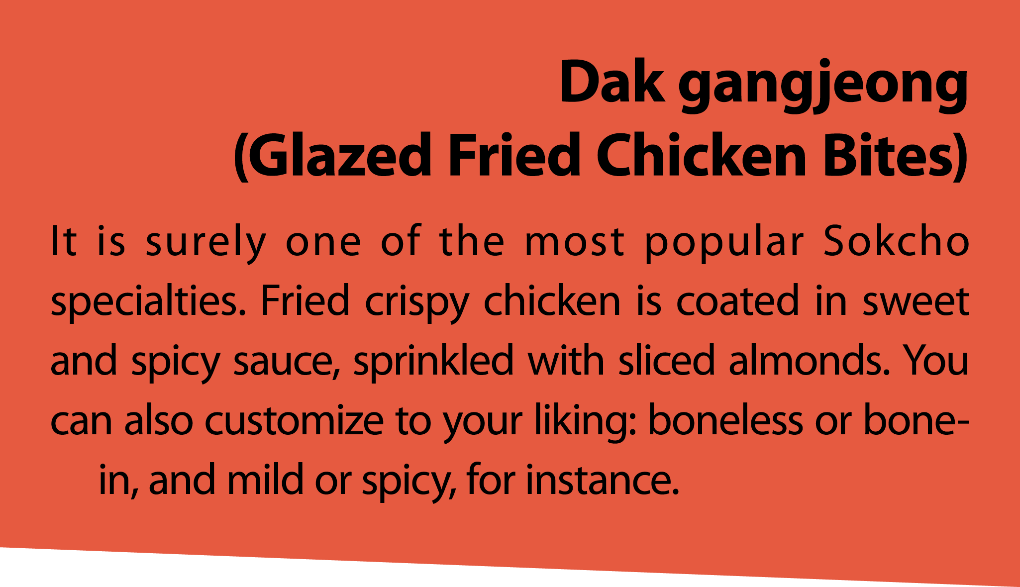 Dak gangjeong (Glazed Fried Chicken Bites) It is surely one of the most popular Sokcho specialties. Fried crispy chic...