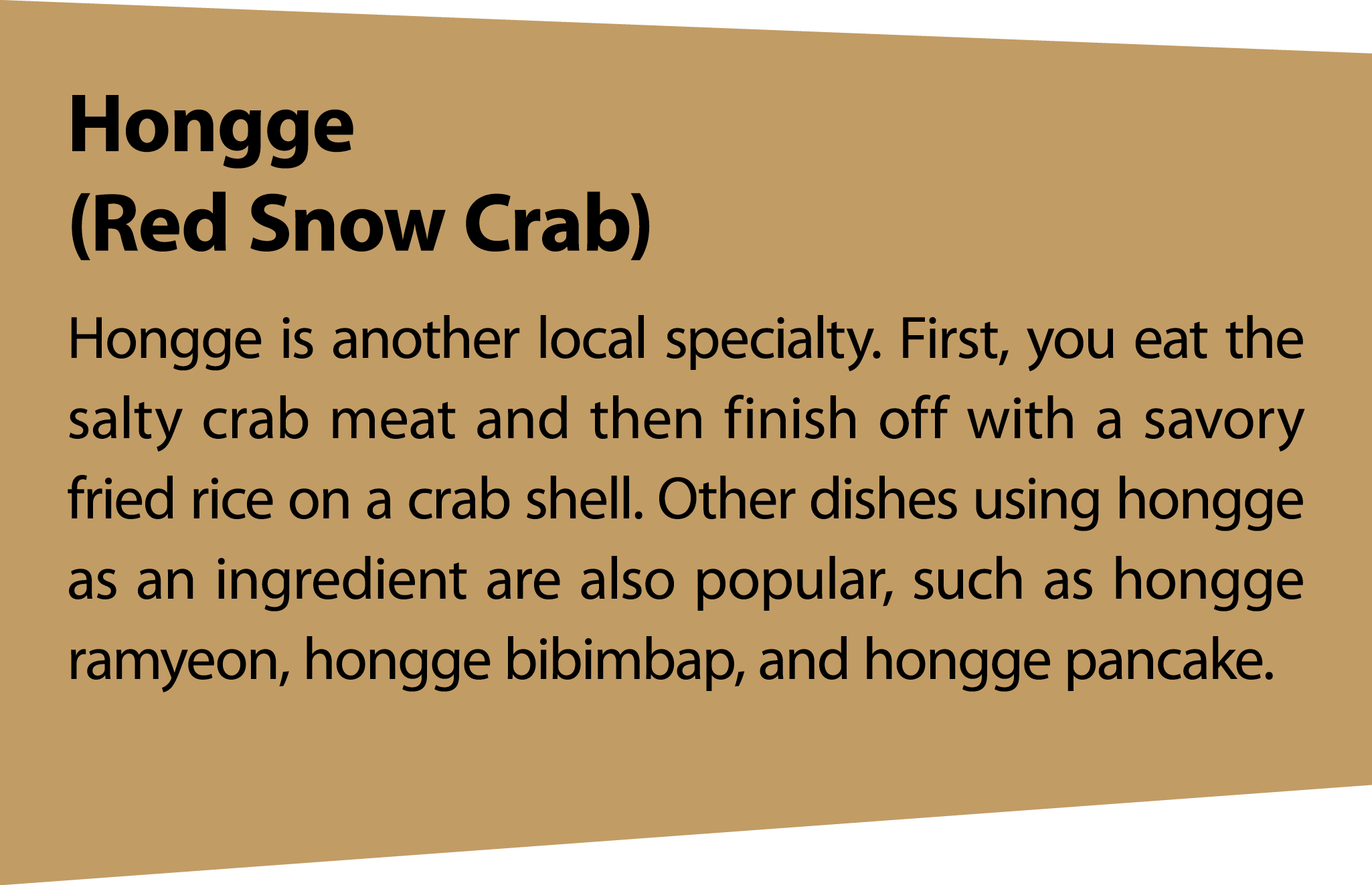 Hongge (Red Snow Crab) Hongge is another local specialty. First, you eat the salty crab meat and then finish off with...