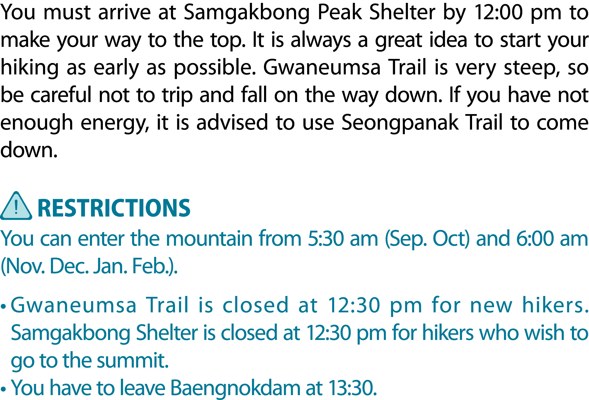 You must arrive at Samgakbong Peak Shelter by 12:00 pm to make your way to the top. It is always a great idea to star...