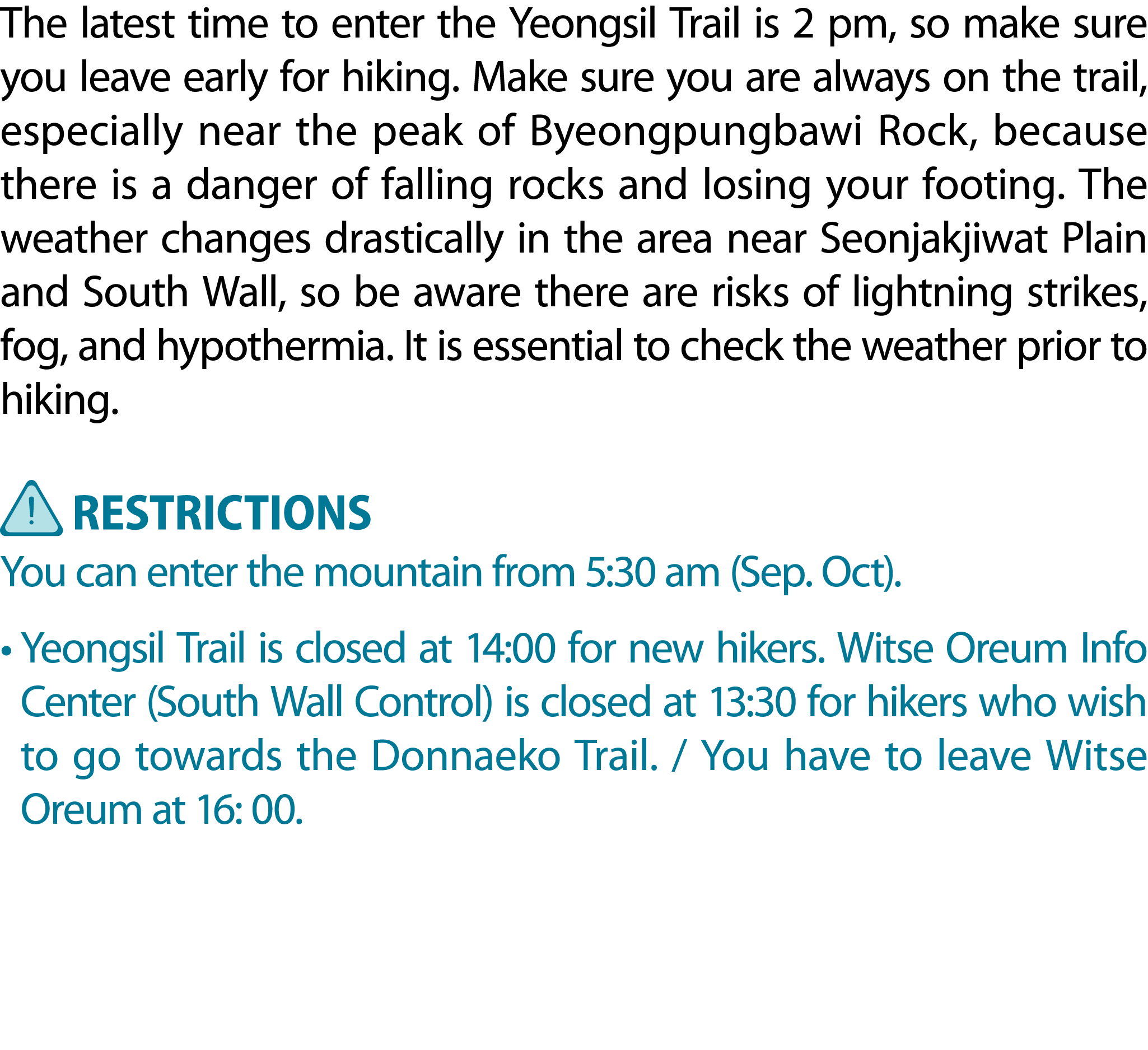 The latest time to enter the Yeongsil Trail is 2 pm, so make sure you leave early for hiking. Make sure you are alway...