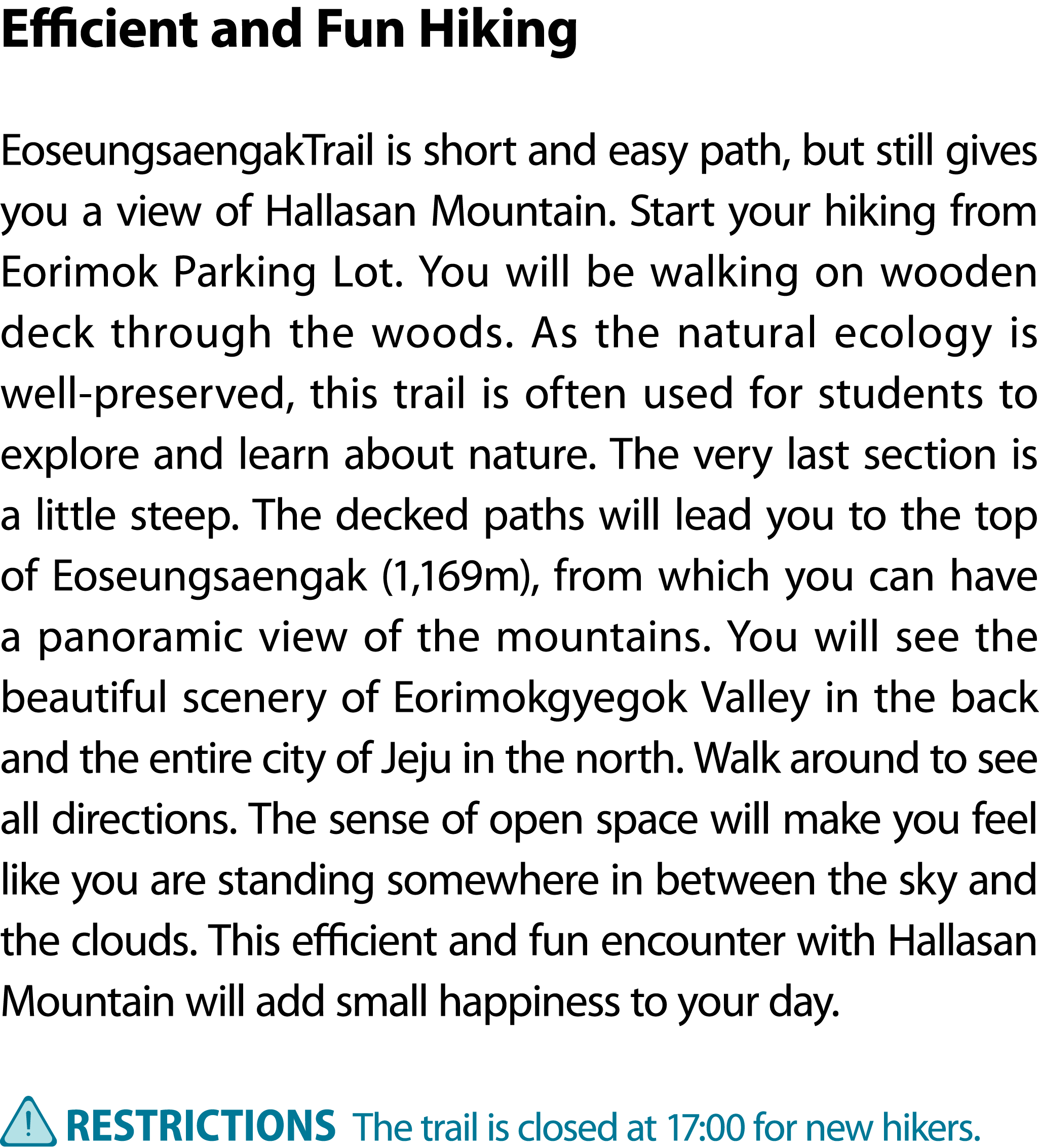 Efficient and Fun Hiking EoseungsaengakTrail is short and easy path, but still gives you a view of Hallasan Mountain....