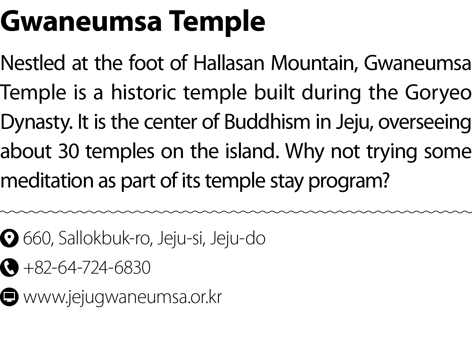 Gwaneumsa Temple Nestled at the foot of Hallasan Mountain, Gwaneumsa Temple is a historic temple built during the Gor...