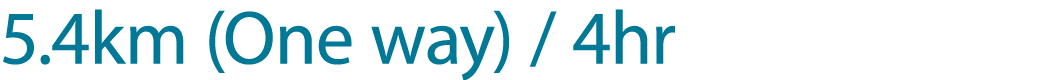 5.4km (One way) / 4hr