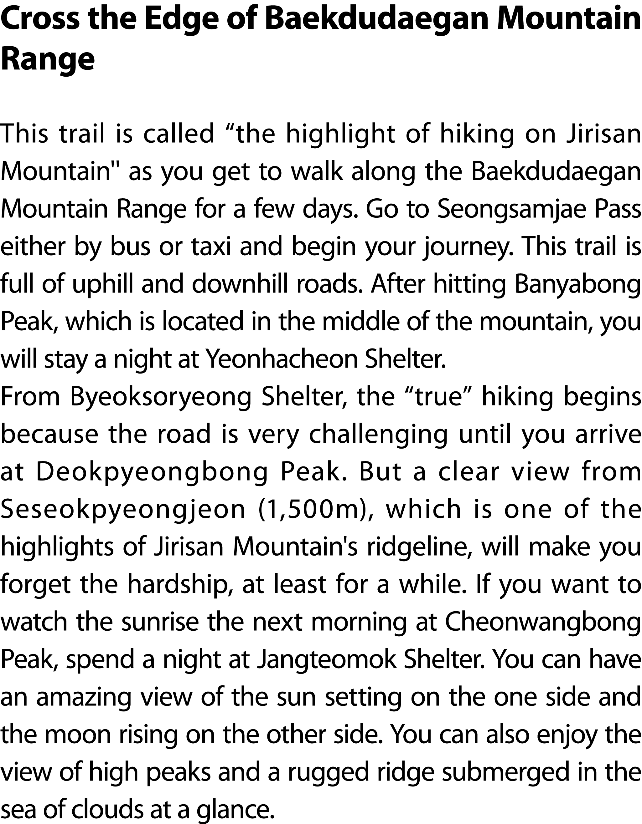 Cross the Edge of Baekdudaegan Mountain Range This trail is called “the highlight of hiking on Jirisan Mountain'' as ...