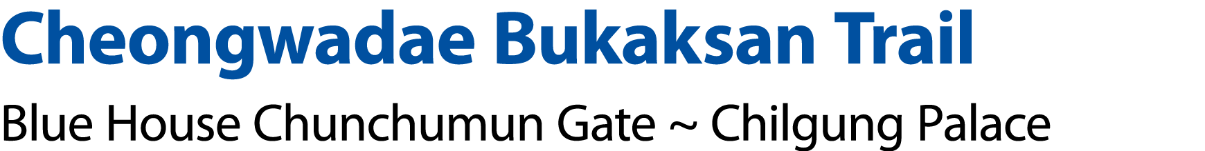 Cheongwadae Bukaksan Trail Blue House Chunchumun Gate ~ Chilgung Palace